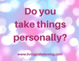 Do you take things personally-