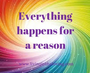 Everything happens for a reason